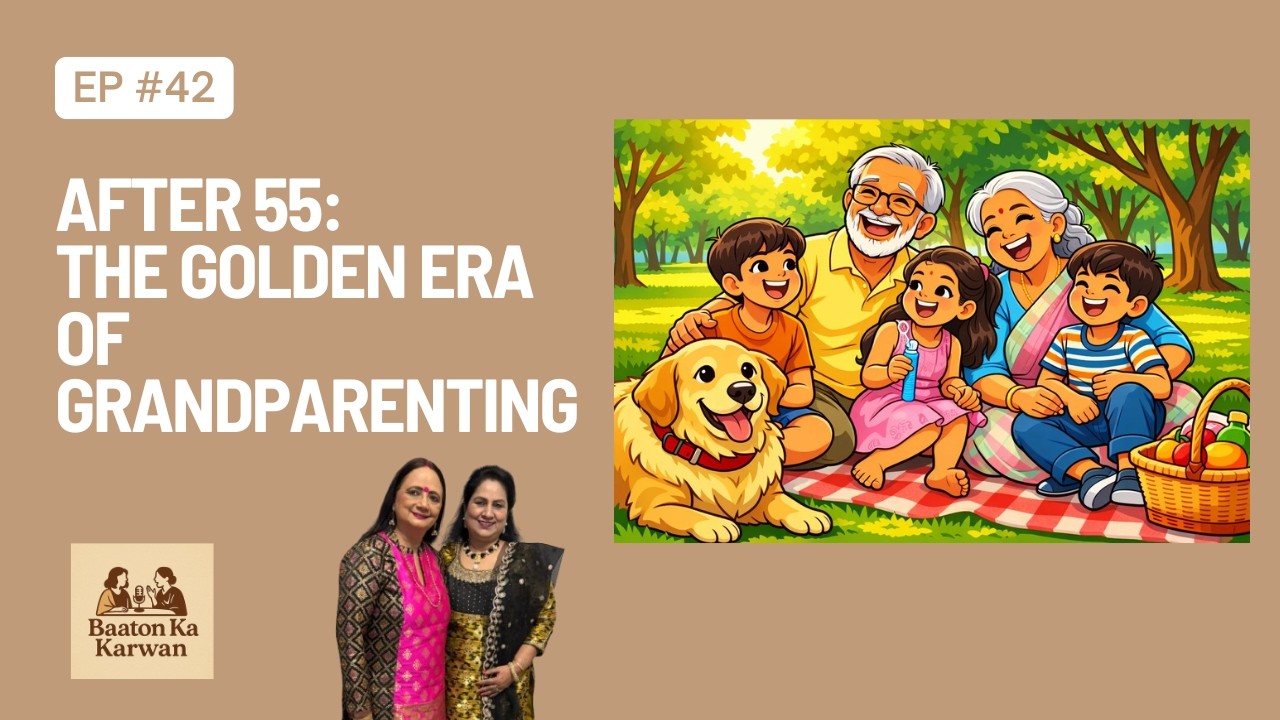 Episode 42 | After 55: The Golden Era of Grandparenting