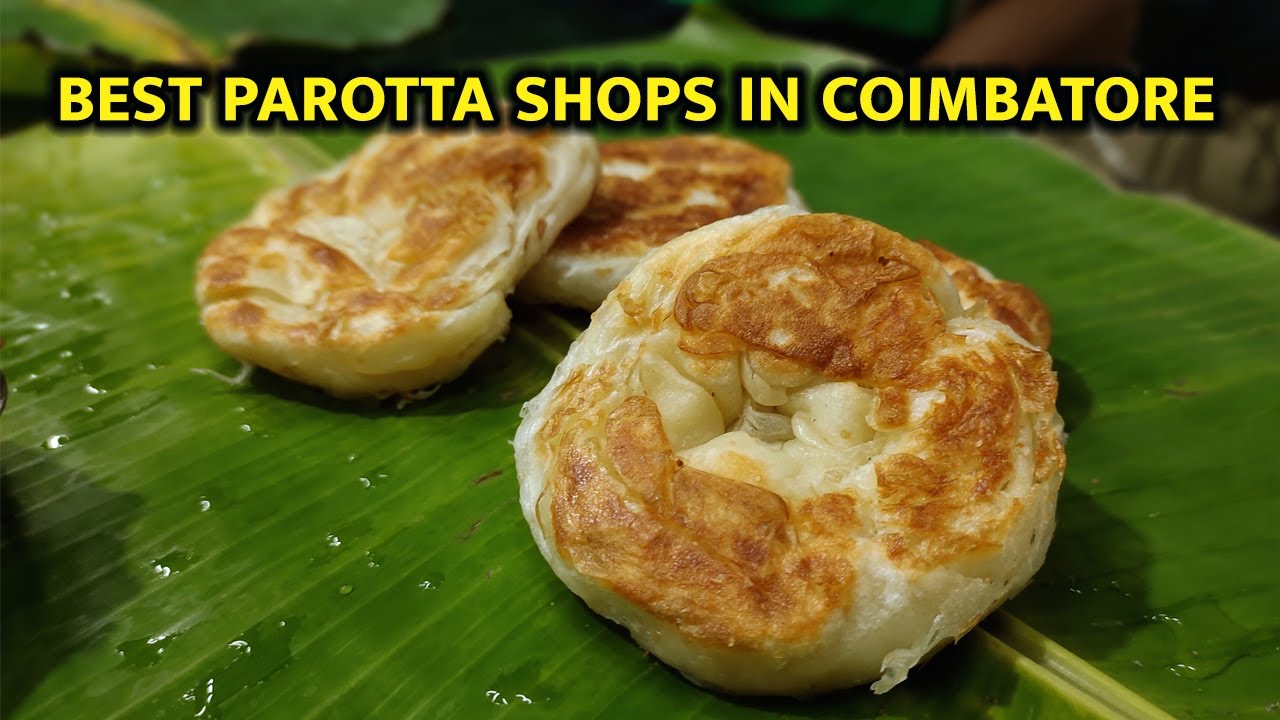 Best and Must try Parotta Shops in Coimbatore - கோவையின் சிறந்த பரோட்டா கடைகள்