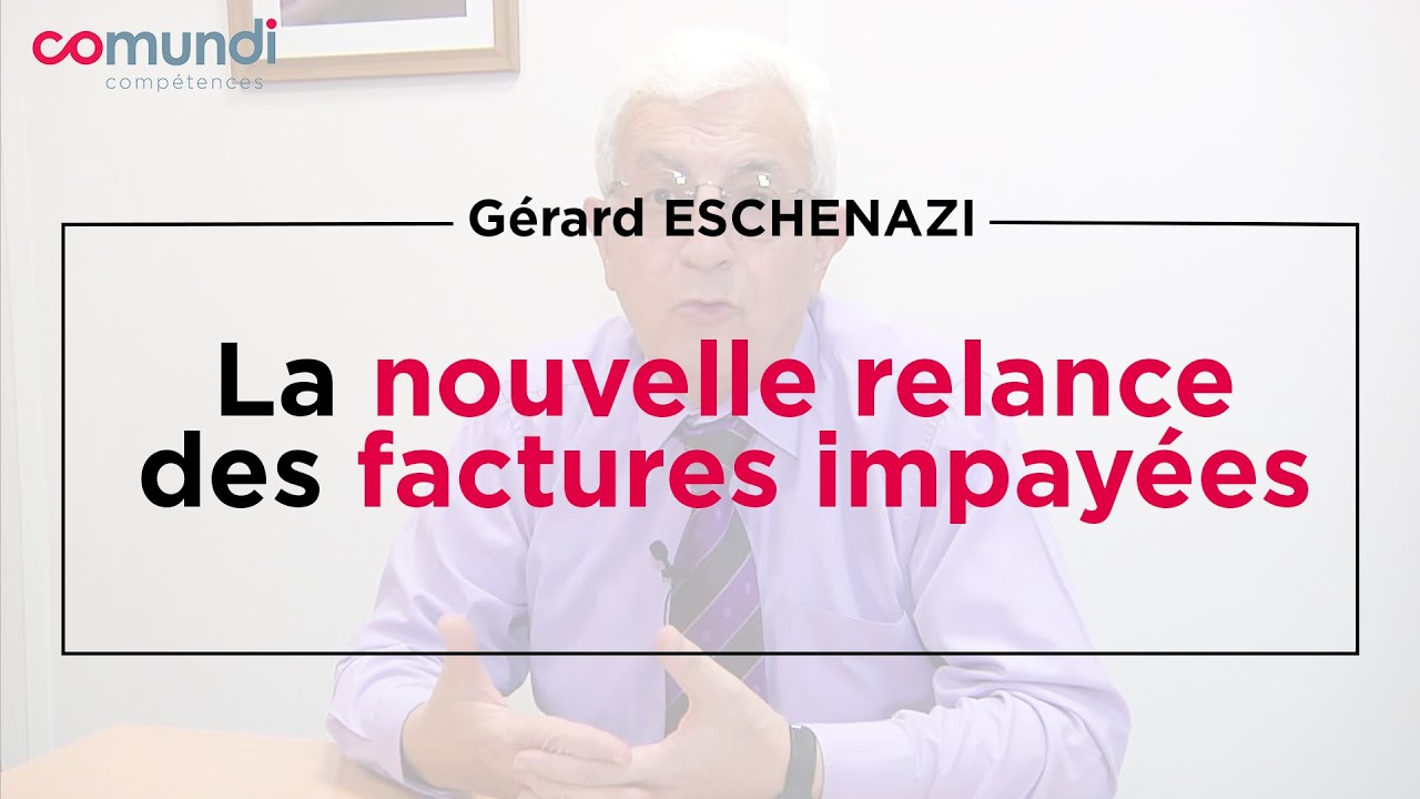 La nouvelle relance des factures impay&eacute;es