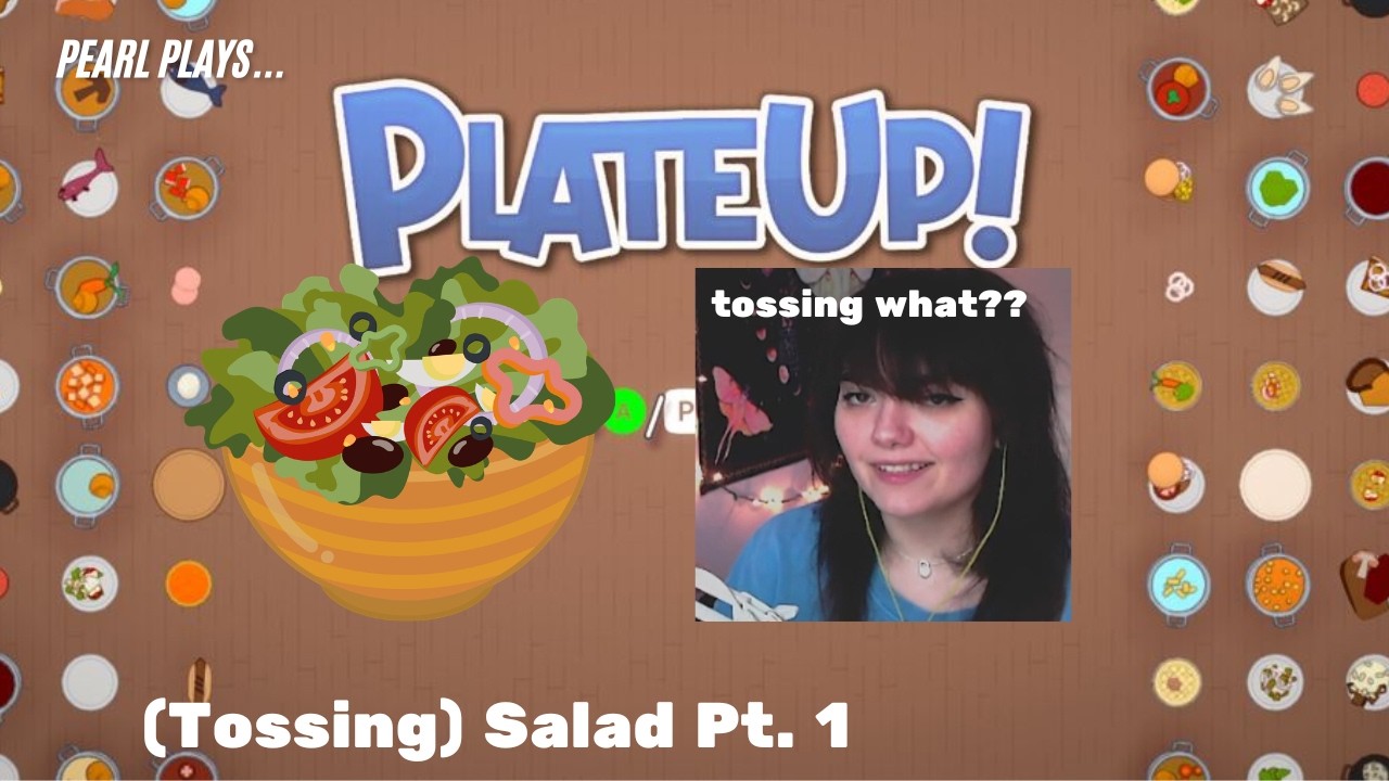 PlateUp! - (Tossing) Salads! | PT. 1 | Solo Playthrough
