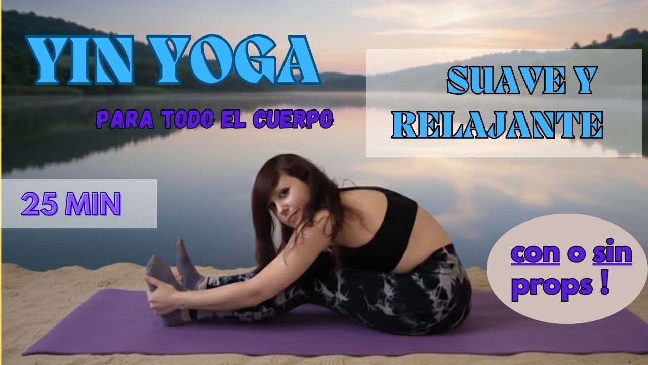 YIN YOGA SUAVE para flexibilizar todo el cuerpo