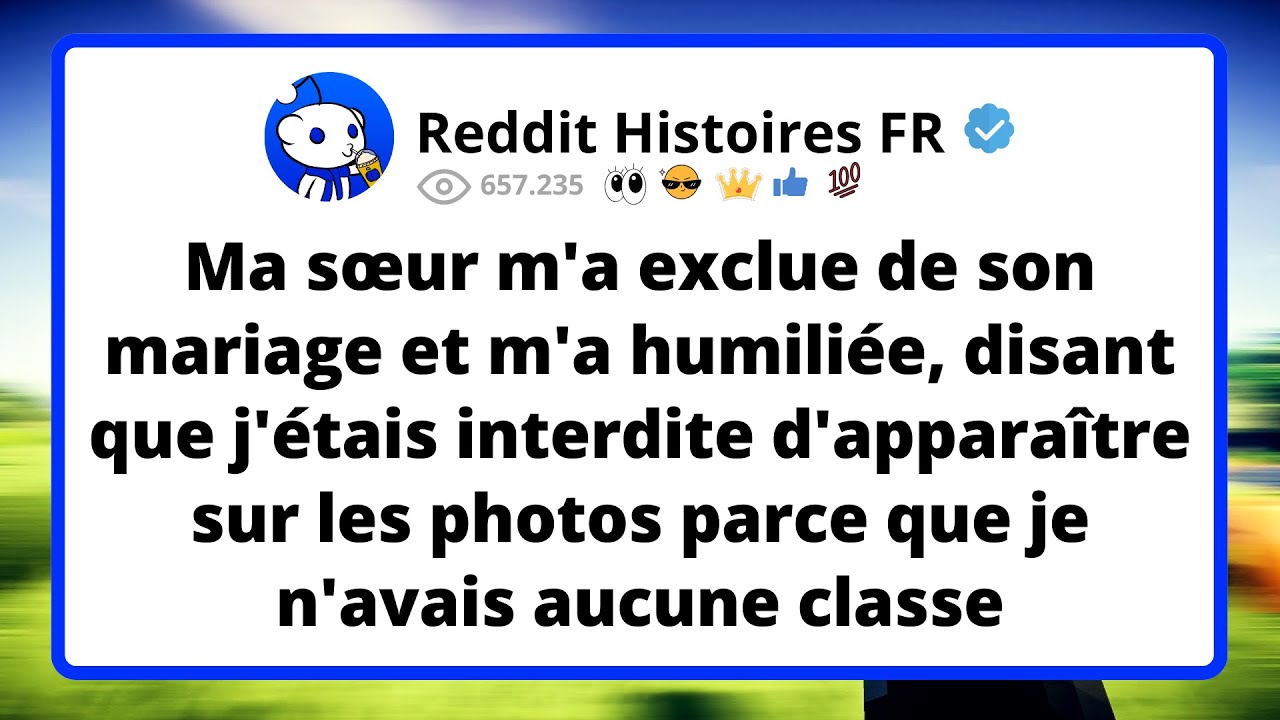 Ma sœur m'a EXCLUE de son mariage et m'a humiliée, disant que j'étais interdite d'apparaître sur...