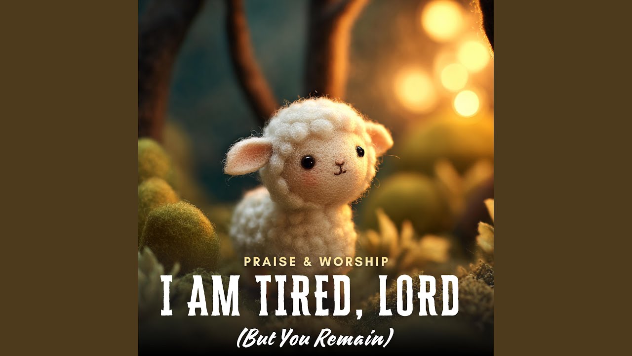 I Am Tired, Lord (But You Remain)