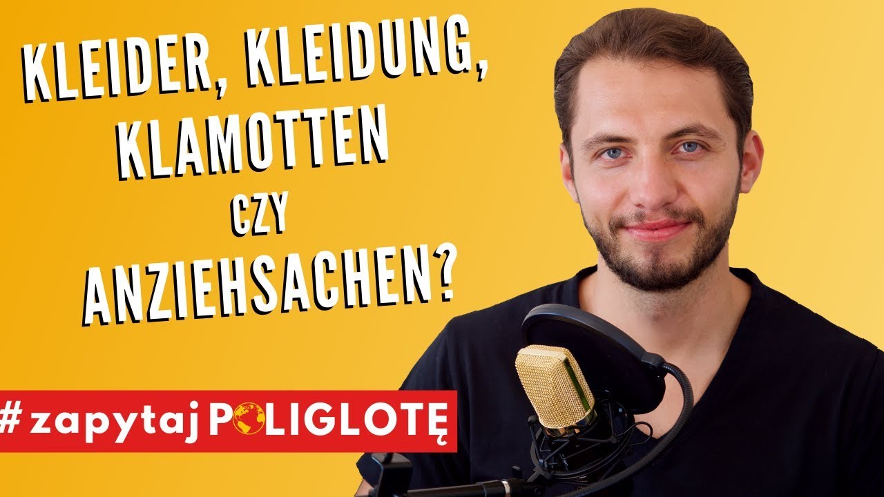 Kleider, Kleidung, Klamotten czy Anziehsachen? #zapytajpoliglote de odc. 18