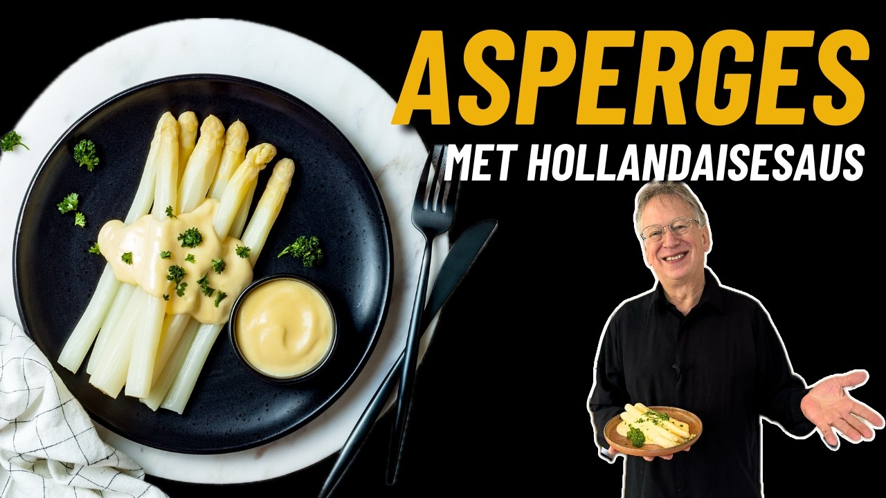 Hoe bereid je asperges? (met hollandaisesaus recept!)