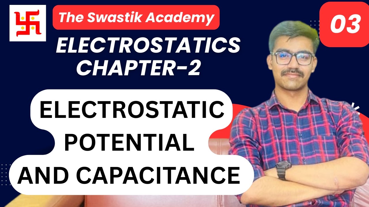 Electrostatics Potential and capacitance  part 3 Chapter 2 Physics