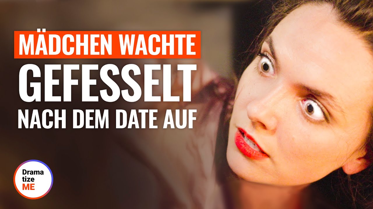MÄDCHEN WACHTE NACH DEM DATE GEFESSELT AUF | @DramatizeMeDeutsch