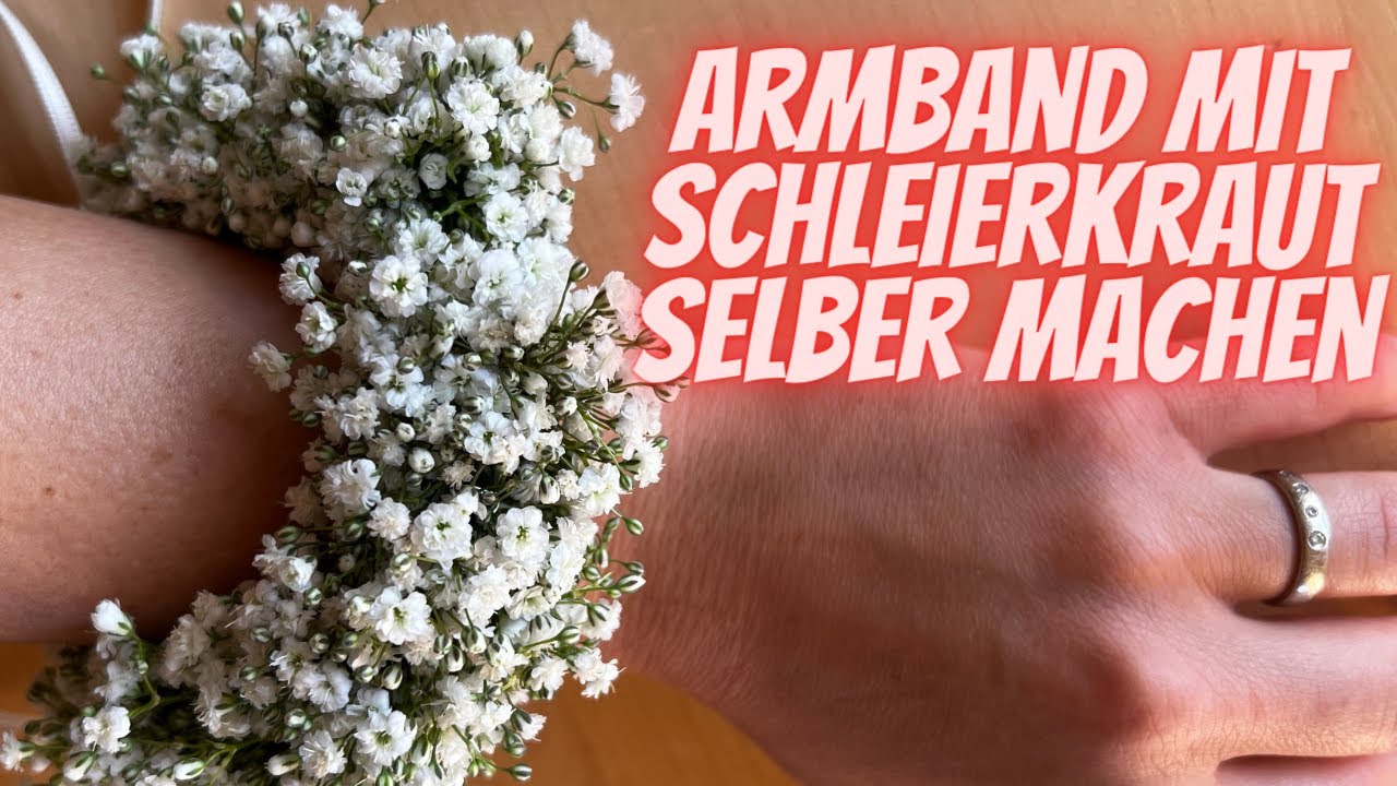 Armband für ein Hochzeitsfest oder ähnliches aus Schleierkraut selber machen
