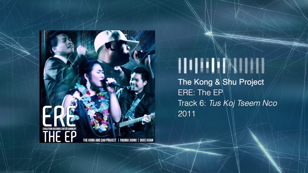The Kong & Shu Project - Tus Koj Tseem Nco [ ERE - The EP ]