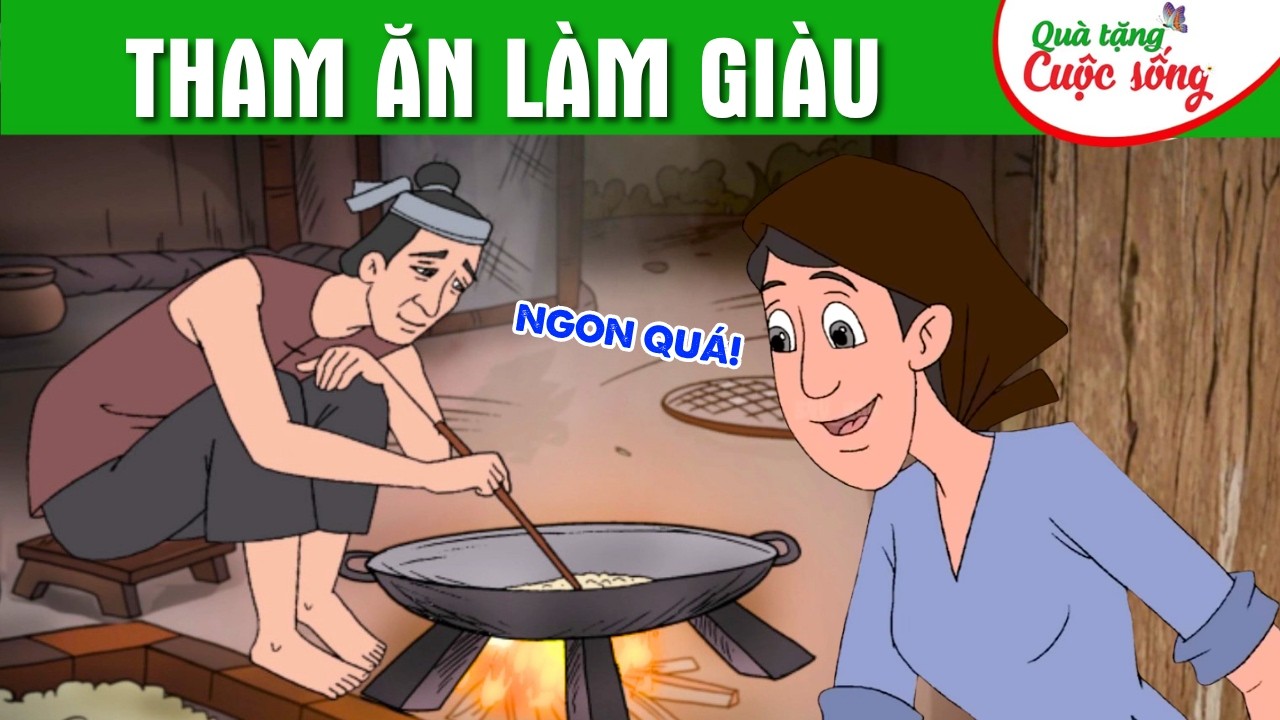 THAM ĂN L&Agrave;M GI&Agrave;U - Phim hoạt h&igrave;nh d&acirc;n gian hay nhất - Truyện cổ t&iacute;ch - Qu&agrave; tặng cuộc sống