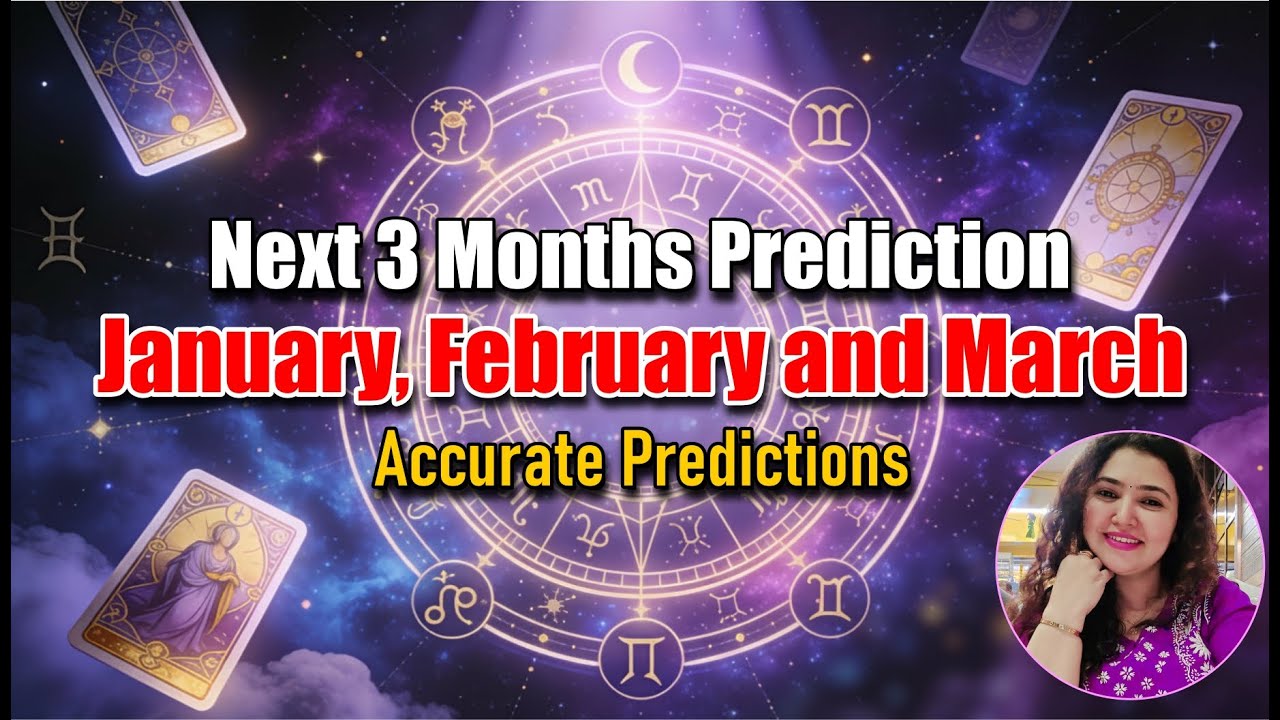 Next 3 Months Prediction | January, February and March Accurate Predictions | 2026 Predictions