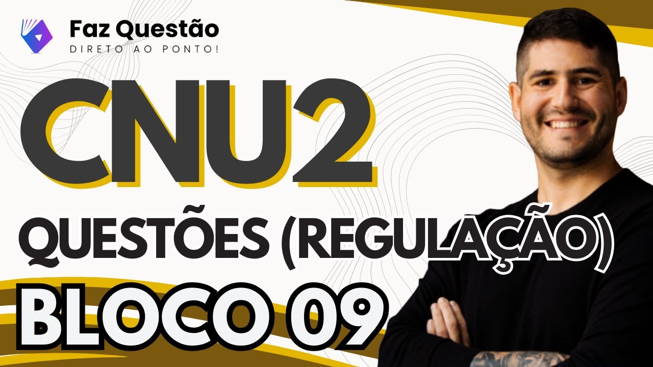 AULA 02 - REGULAÇÃO (CNU - BLOCO 09)