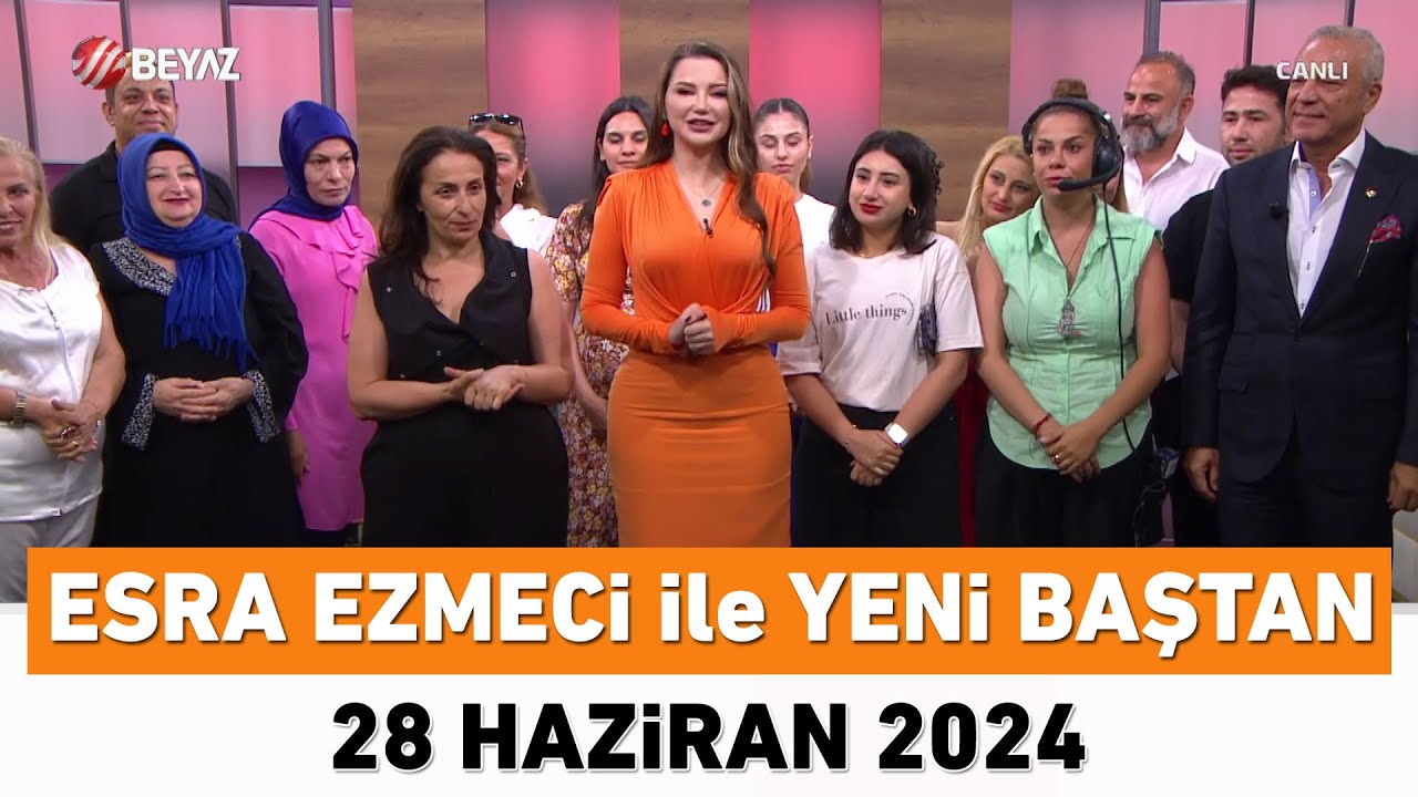 Esra Ezmeci ile Yeni Baştan 28 Haziran 2024 / SEZON FİNALİ