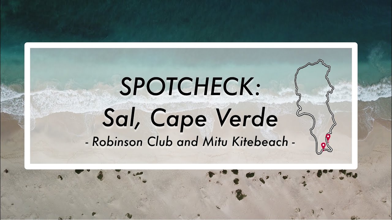 SPOTCHECK: Sal, Cape Verde - Robinson Club and Mitu Kitebeach