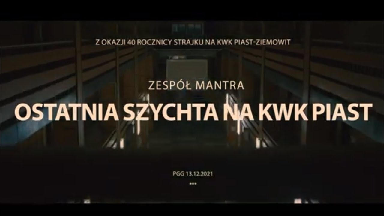 Mantra - Ostatnia szychta na KWK Piast