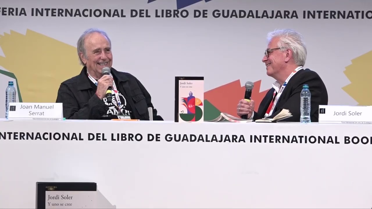 Presentación del libro Y uno se cree por Jordi Soler y Joan Manuel Serrat en FIL Guadalajara 2025.