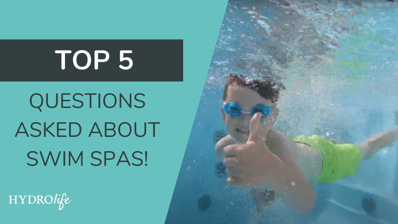 Top 5 questions frequently asked when buying a swim spa! | Swim Spa FAQs