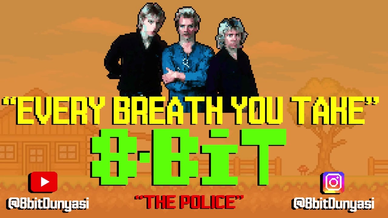 Every Breath You Take 8-Bit Version  [The Police]