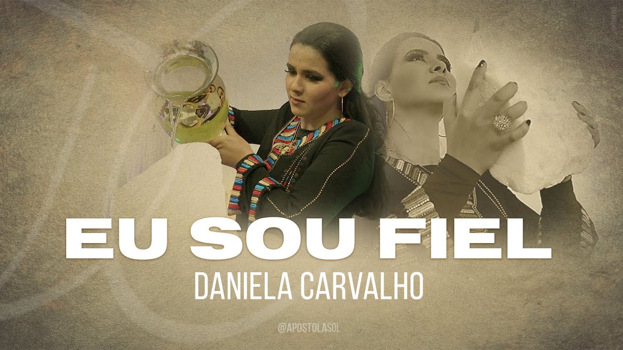 EU SOU FIEL | Daniela Carvalho