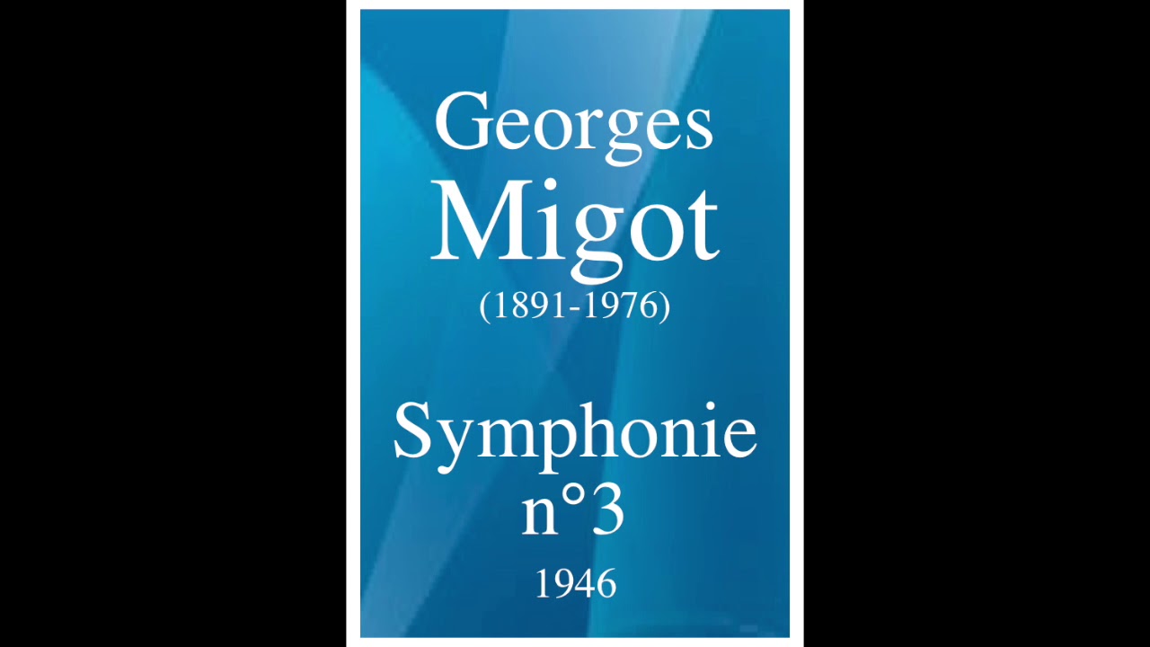 Georges Migot (1891-1976): Symphony No. 3 