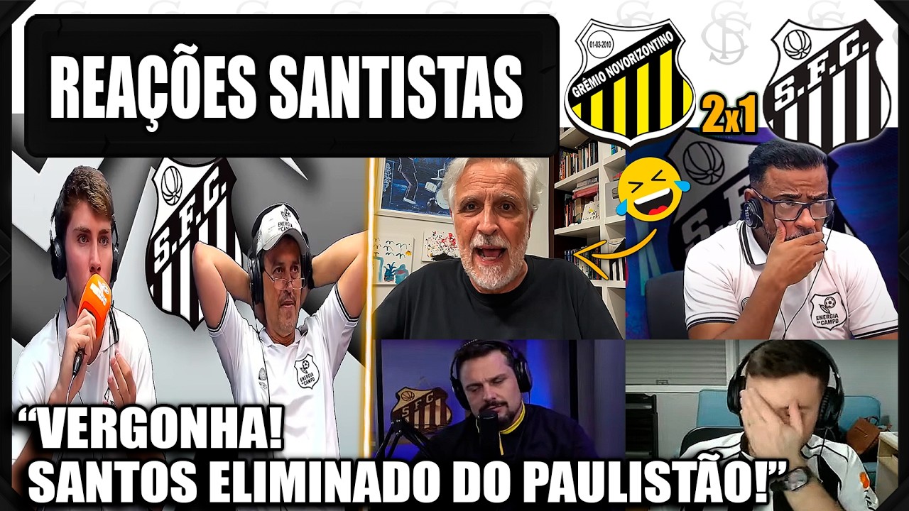 REAÇÕES SANTISTAS - NOVORIZONTINO 2x1 SANTOS - ELIMINADO DO PAULISTÃO - VAMOS RIR DO SANTOS!