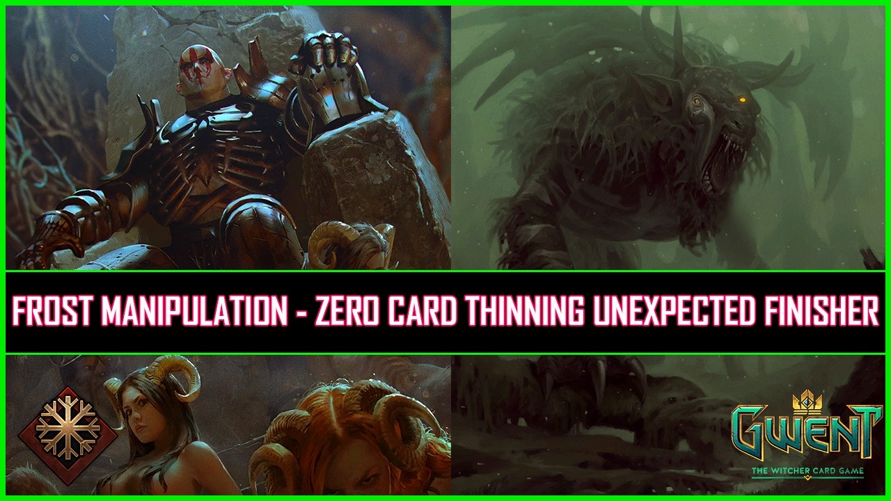 Gwent | Frost Manipulation - Zero Card Thinning Unexpected Finisher!