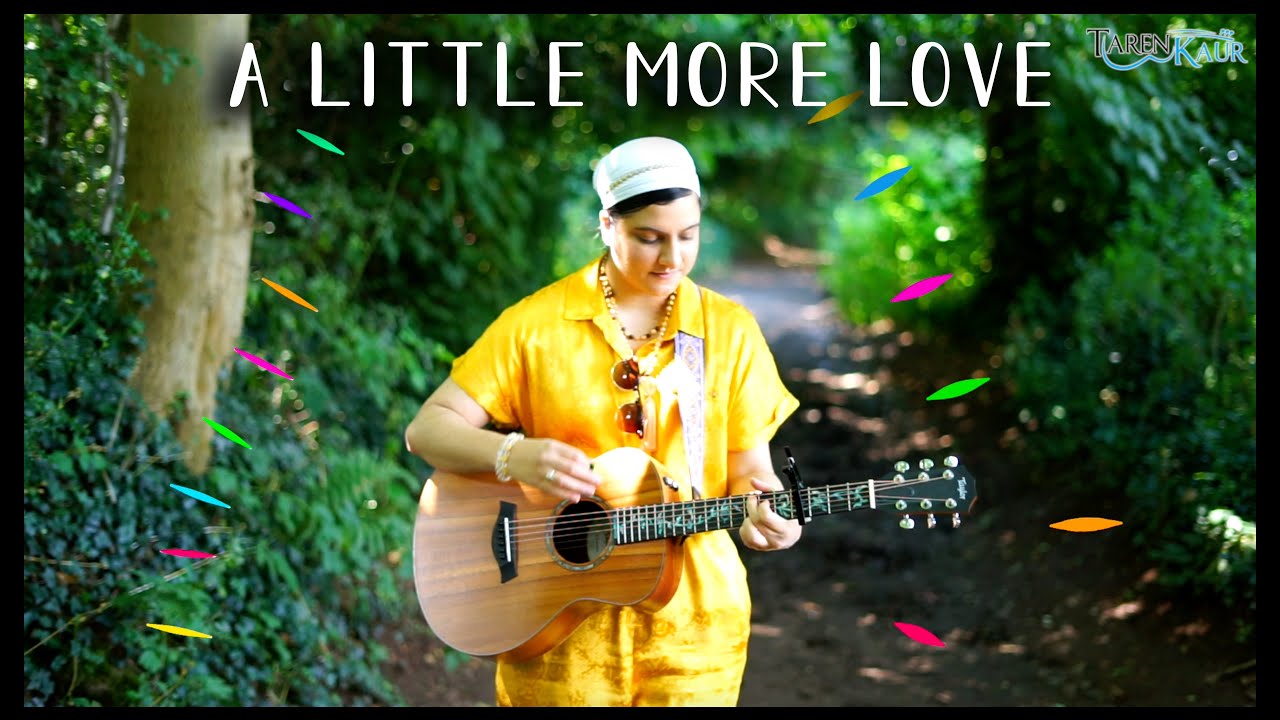 A Little More Love - Taren Kaur - Official Music Video