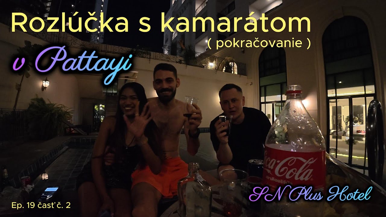 Rozlúčil sa s Thajskom a my s ním 🥃🍻🫗 🔞 / Pattaya ❤️/ Thajsko 🇹🇭/ @nikocert  2 časť