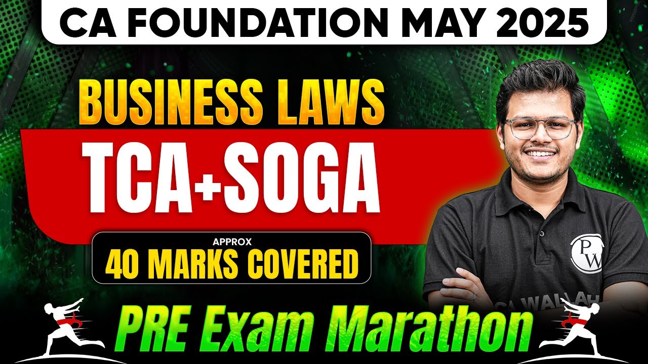 CA Foundation Business Laws: TCA + SOGA | Pre Exam Marathon | May 2025 Exams | Chaitanya Sir