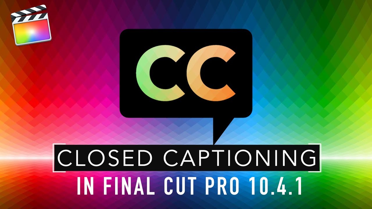 Creating Captions in Final Cut Pro 10.4.1