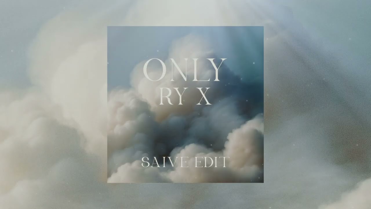 RY X - Only - Saive Edit