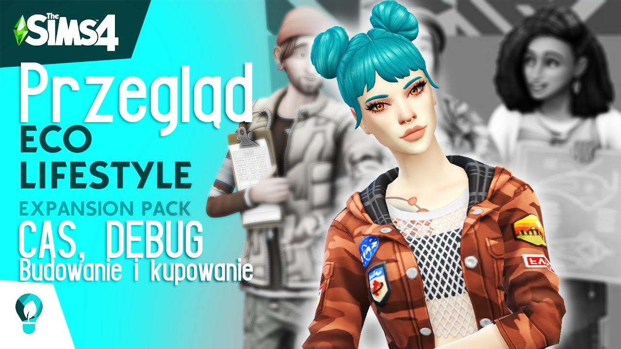 ♻ MOJA OPINIA O TRYBIE KUPOWANIA, BUDOWANIA, CAS i DEBUG ♻  EKO ŻYCIE - FIRST LOOK The Sims 4