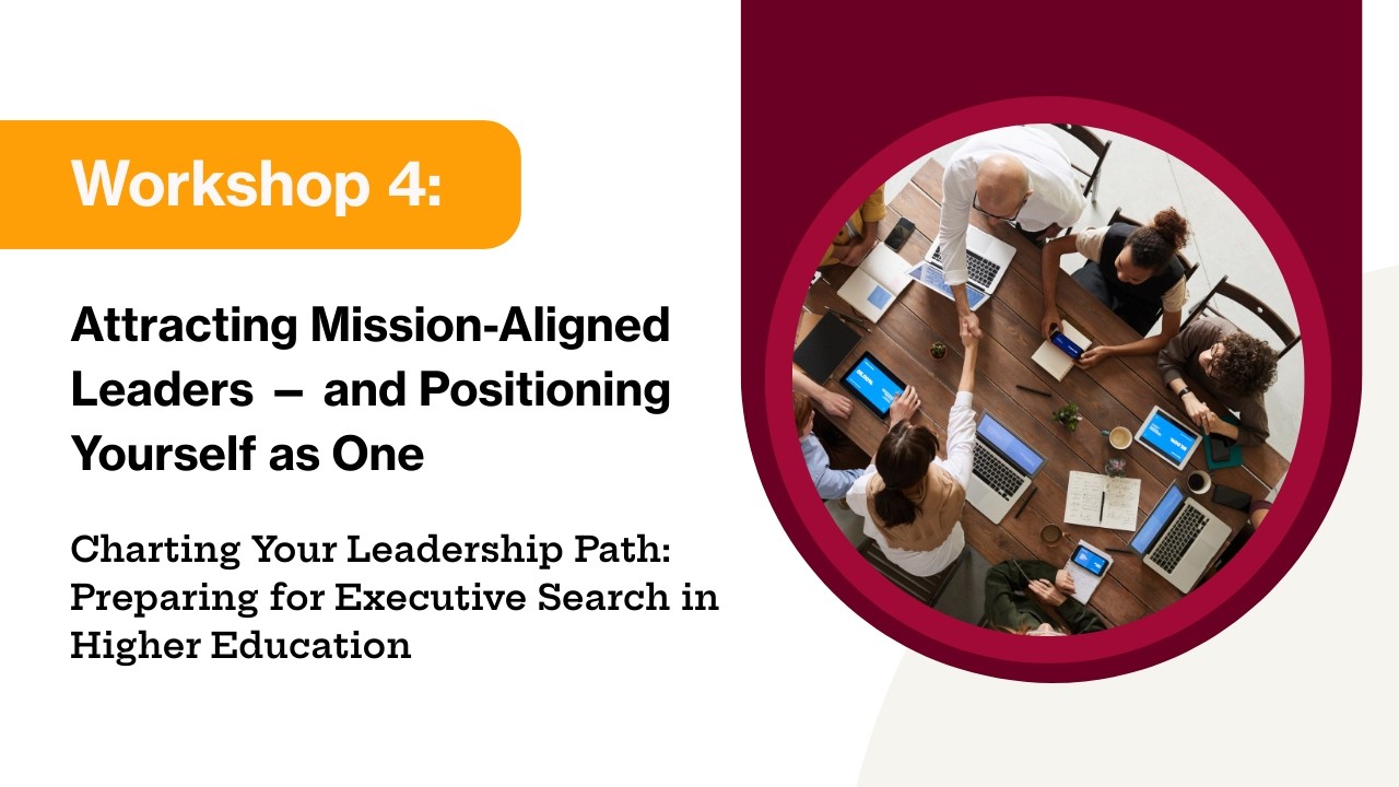 Workshop 4: Attracting Mission-Aligned Leaders — and Positioning Yourself as One