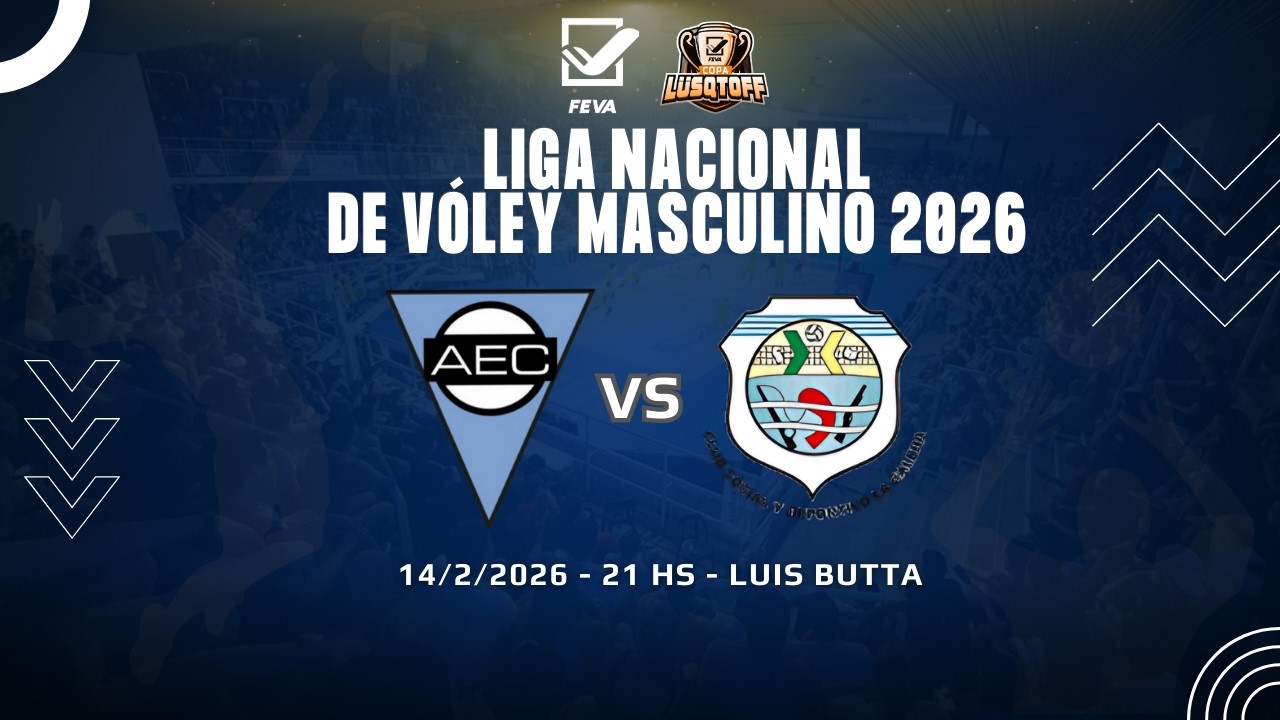 LIGA NACIONAL DE V&Oacute;LEY 2026 - ECHAG&Uuml;E VS. LA CALERA
