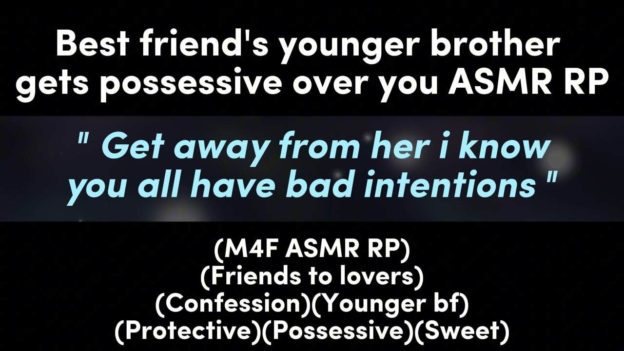 Best friend's younger brother gets possessive over you (M4F ASMR RP)(Friends to lovers)(Confession)
