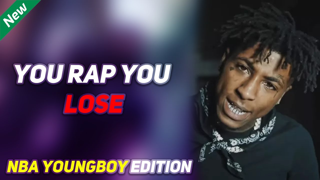 YOU RAP YOU LOSE CHALLENGE! *NBA YOUNGBOY EDITION*