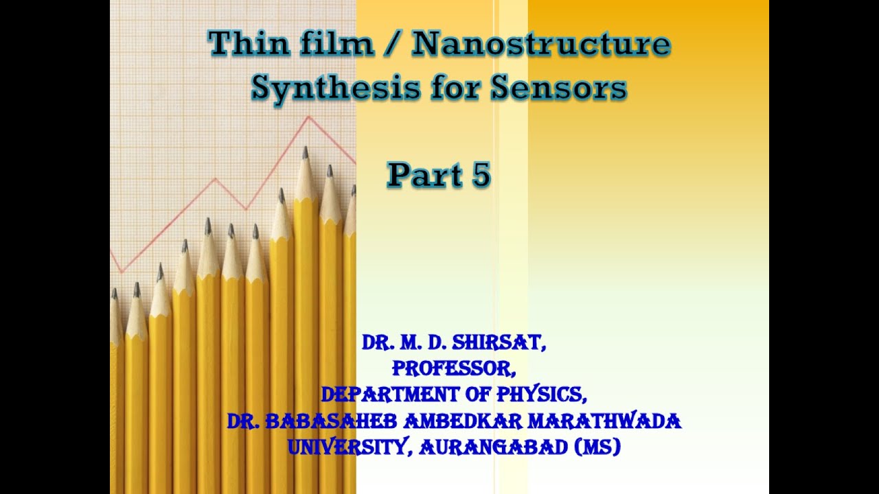 Thin Film / Nano-structure Synthesis for Sensors - Part 5
