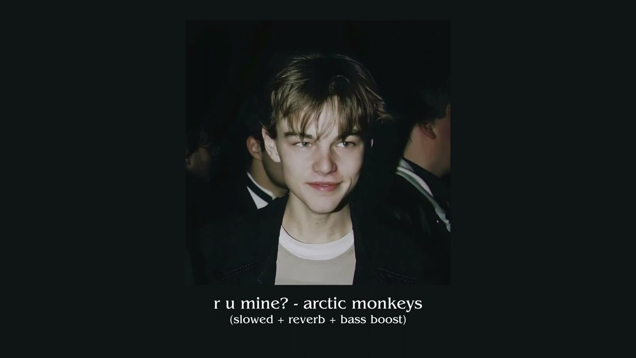 r u mine? - arctic monkeys (slowed + reverb + bass boosted)
