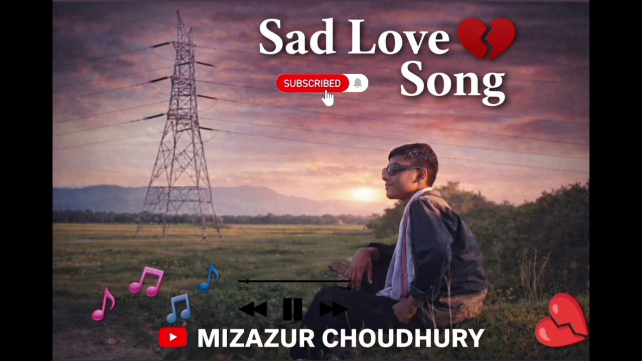 Sad song love @MizazurChoudhury-w2e