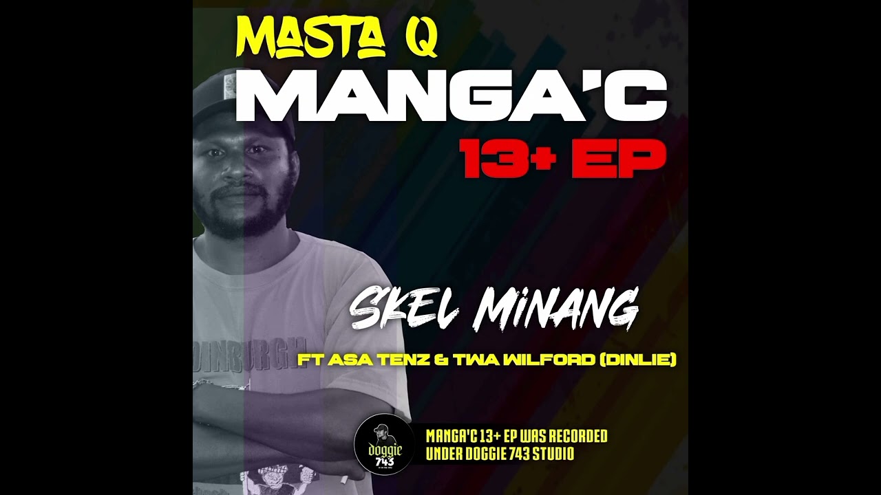 Masta Q PNG ft Asa Tenz & Twa (Dinlie)- Skel Minang