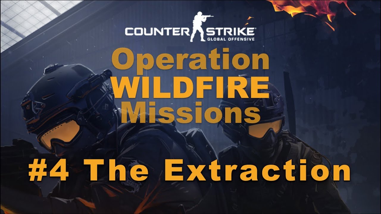 CS:GO Operation Wildfire [S01E04] The Extraction
