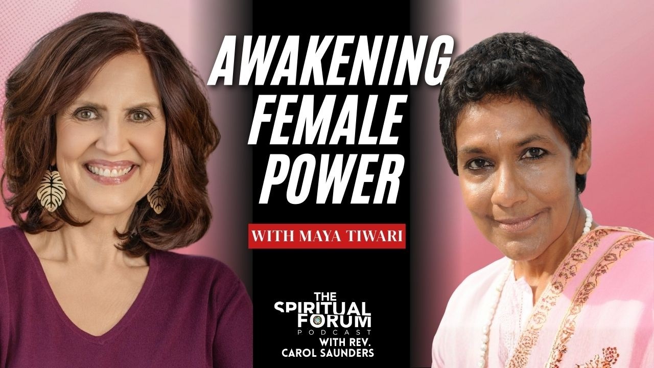 Awakening Female Power and Cosmic Balance with Maya Tiwari