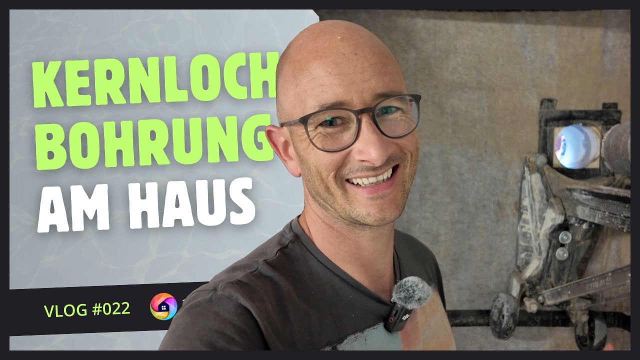 Vlog #022  ---  Mein erstes Mal: Kernlochbohrung für Hausanschlüsse vom Pool