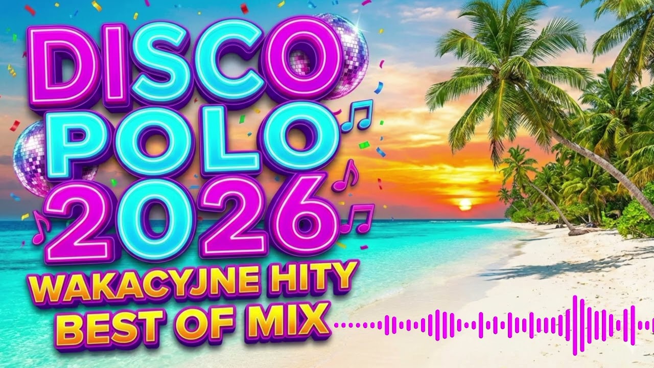SKŁADANKA DISCO POLO 2026 - najnowsze hity disco polo na imprezę