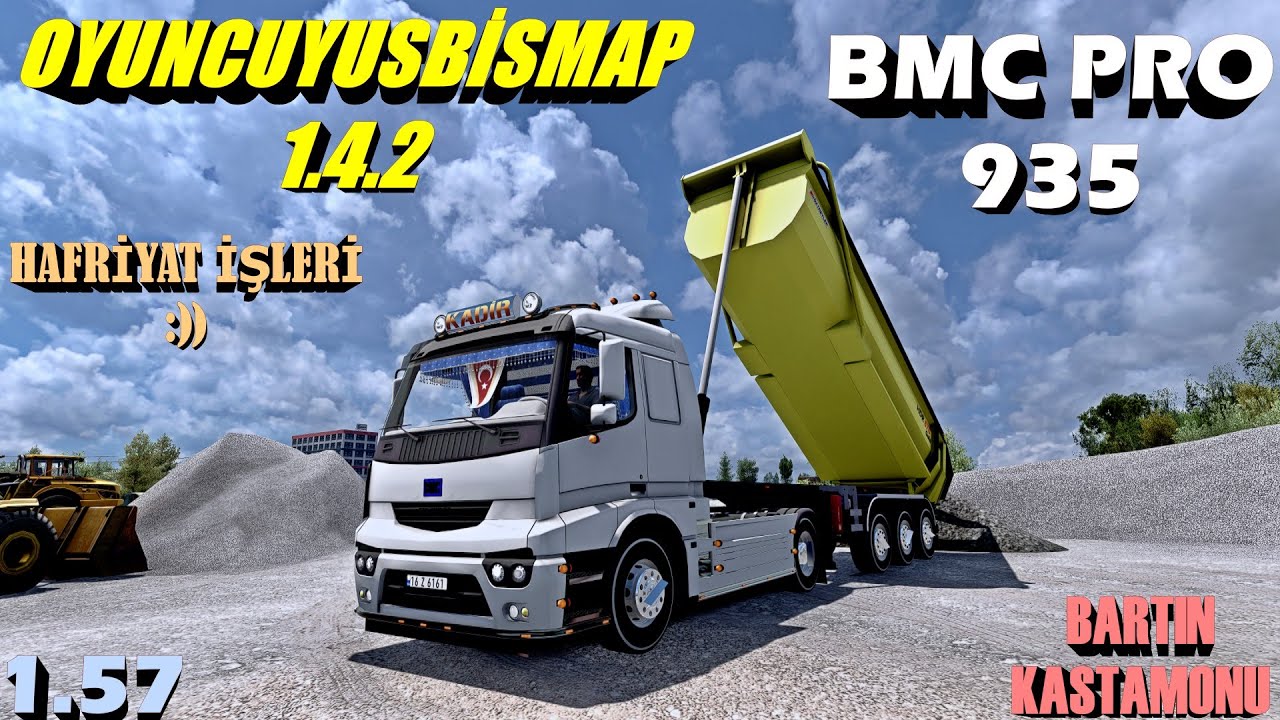 OYUNCUYUS BİS MAP 1.4.2 YENİ BMC PRO 935 İLE BARTINDAN KASTAMONU YA HAFRİYAT SEVKİYATI 1.57
