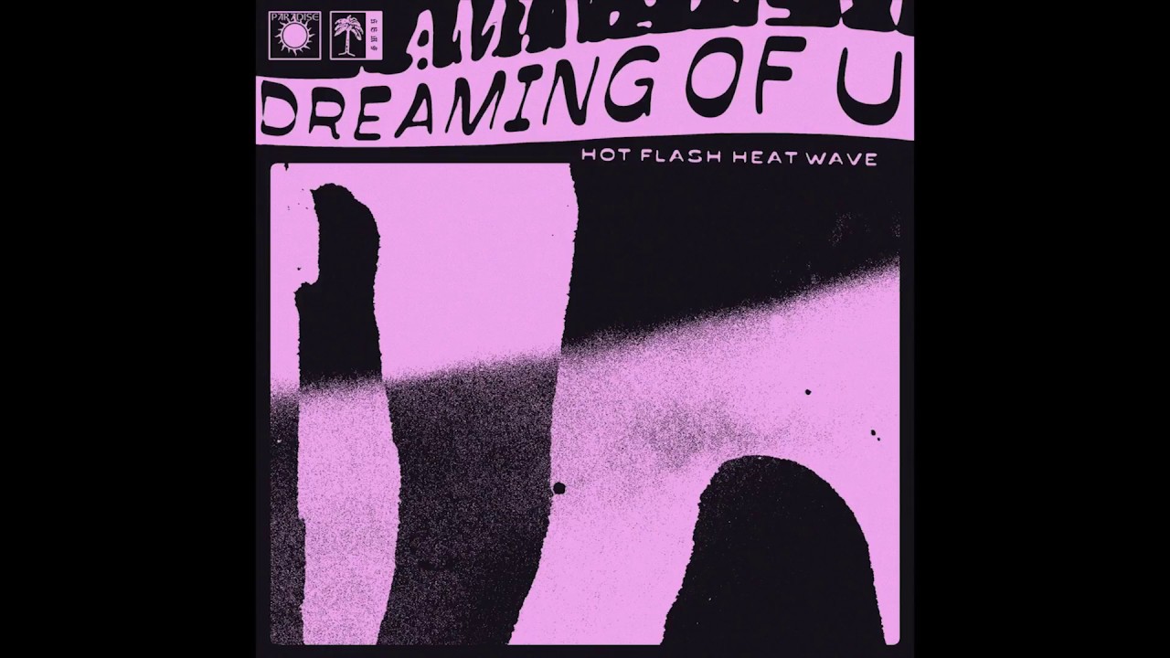 Hot Flash Heat Wave - Dreaming of U (feat. Sophie Meiers)
