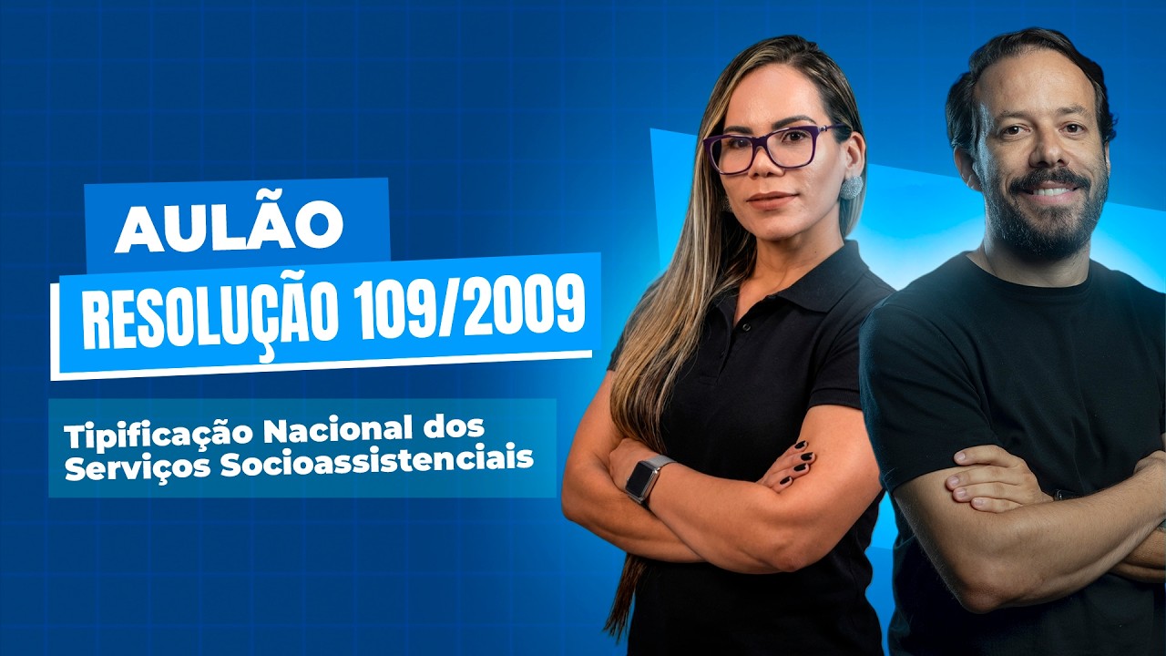 Resolução 109/2009: O Mapa da Tipificação Nacional para o Concurso da SEDES 2026