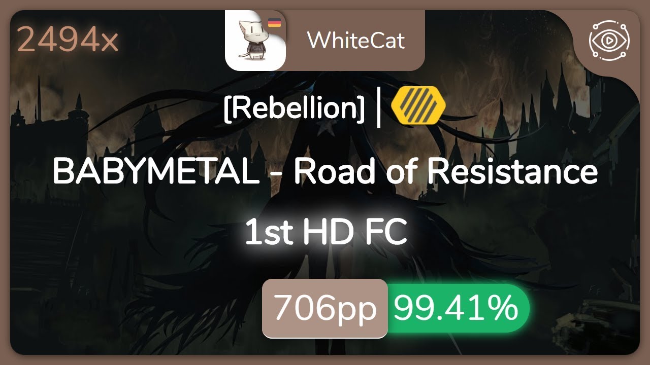 WhiteCat | BABYMETAL - Road of Resistance [Rebellion] 1st +HD FC 99.41% {#1 706pp FC} - osu!