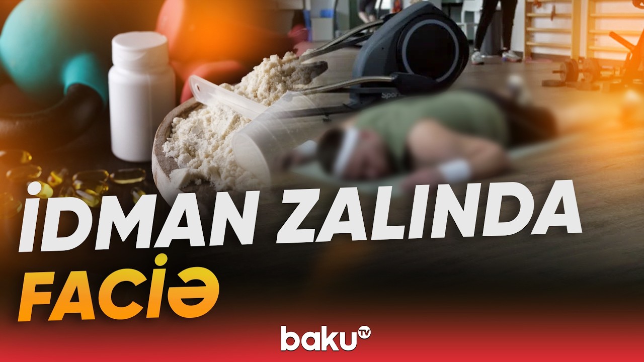 İdman zalında ölüm hallarının səbəbi görün nədir | 