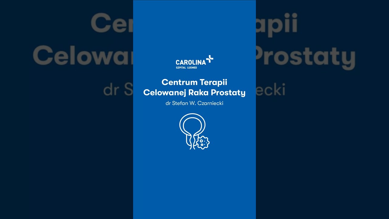 Centrum Terapii Celowanej Raka Prostaty - dr Stefan W. Czarniecki